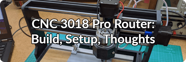 Link to CNC 3018 Pro Router: Build, Setup, Thoughts